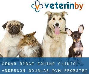 Cedar Ridge Equine Clinic: Anderson Douglas DVM (Probstei)